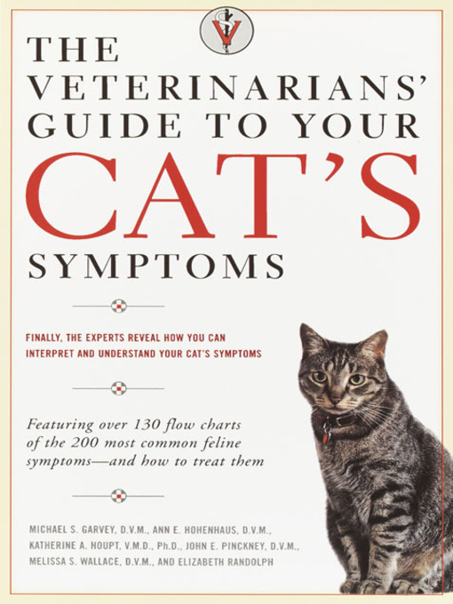 Title details for The Veterinarians' Guide to Your Cat's Symptoms by Michael S. Garvey, D.V.M. - Available